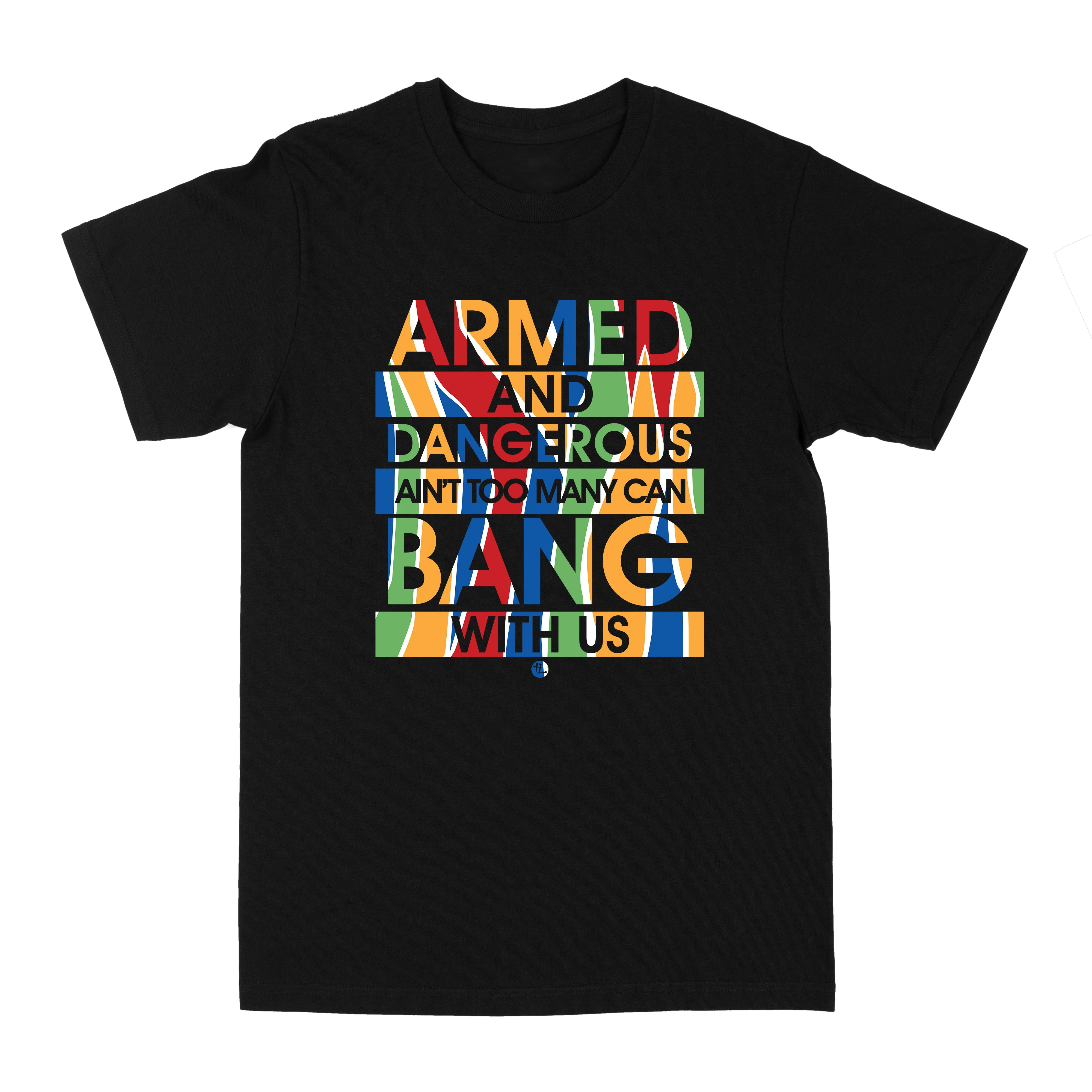 Armed and Dangerous "Tee",